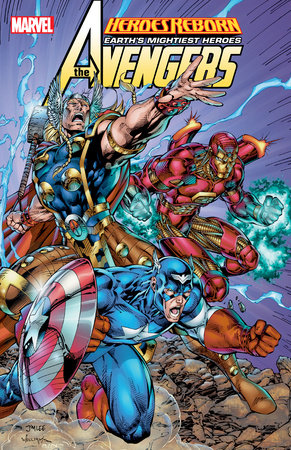 HEROES REBORN: AVENGERS [NEW PRINTING] by Rob Liefeld and Marvel Various