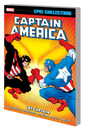 CAPTAIN AMERICA EPIC COLLECTION: THE CAPTAIN by Mark Gruenwald and Marvel Various