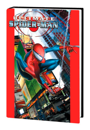 Ultimate Spider-Man Omnibus Vol. 1 [New Printing] by Brian Michael Bendis and Bill Jemas