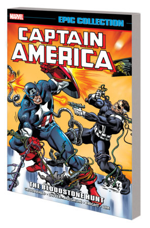 CAPTAIN AMERICA EPIC COLLECTION: THE BLOODSTONE HUNT [NEW PRINTING] by Mark Gruenwald and Kieron Dwyer
