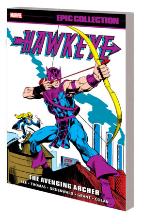 HAWKEYE EPIC COLLECTION: THE AVENGING ARCHER by Stan Lee and Marvel Various