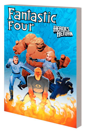 FANTASTIC FOUR: HEROES RETURN - THE COMPLETE COLLECTION VOL. 4 by Carlos Pacheco and Marvel Various