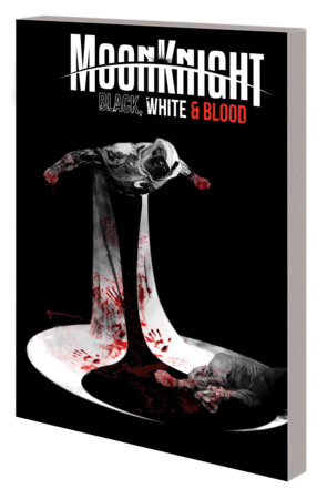 MOON KNIGHT: BLACK, WHITE & BLOOD TREASURY EDITION by Jonathan Hickman and Marvel Various