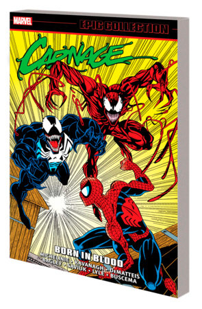 CARNAGE EPIC COLLECTION: BORN IN BLOOD by David Michelinie and Marvel Various
