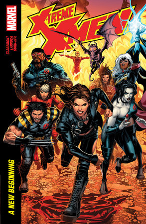 X-TREME X-MEN BY CLAREMONT & LARROCA: A NEW BEGINNING by Chris Claremont