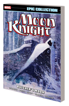 MOON KNIGHT EPIC COLLECTION: BUTCHER'S MOON by Alan Zelenetz and Marvel Various