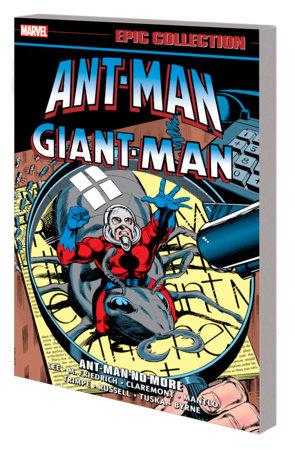 ANT-MAN/GIANT-MAN EPIC COLLECTION: ANT-MAN NO MORE by Stan Lee and Marvel Various