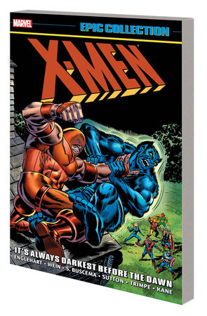 X-MEN EPIC COLLECTION: IT'S ALWAYS DARKEST BEFORE THE DAWN [NEW PRINTING] by Steve Englehart and Marvel Various