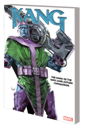 Kang: The Saga Of The Once And Future Conqueror by Stan Lee and Marvel Various