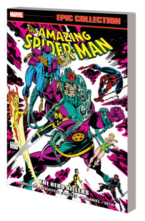 AMAZING SPIDER-MAN EPIC COLLECTION: THE HERO KILLERS by David Michelinie and Marvel Various