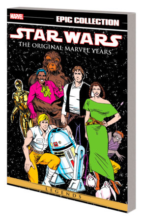 STAR WARS LEGENDS EPIC COLLECTION: THE ORIGINAL MARVEL YEARS VOL. 6 by Ann Nocenti and Marvel Various