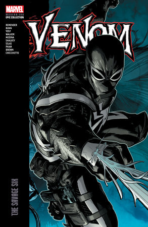 Venom Modern Era Epic Collection: The Savage Six by Rick Remender and Marvel Various