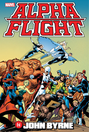 ALPHA FLIGHT BY JOHN BYRNE OMNIBUS [NEW PRINTING] by John Byrne and Marvel Various