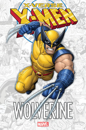 X-Men: X-Verse - Wolverine by Fred Van Lente and Marvel Various