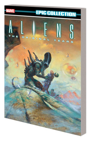 ALIENS EPIC COLLECTION: THE ORIGINAL YEARS VOL. 2 by Mike Richardson and Marvel Various
