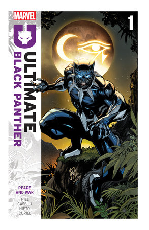 ULTIMATE BLACK PANTHER BY BRYAN HILL VOL. 1: PEACE AND WAR by Bryan Hill