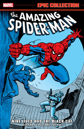 AMAZING SPIDER-MAN EPIC COLLECTION: NINE LIVES HAS THE BLACK CAT by Marv Wolfman and Marvel Various