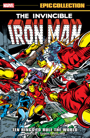 IRON MAN EPIC COLLECTION: TEN RINGS TO RULE THE WORLD by Bill Mantlo