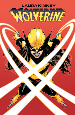 LAURA KINNEY: WOLVERINE VOL. 1 - ONE-MUTANT ARMY by Erica Schultz