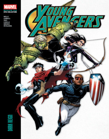 Young Avengers Modern Era Epic Collection: Dark Reign by Zeb Wells and Marvel Various