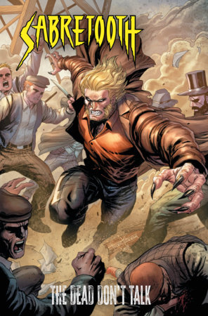 Sabretooth: The Dead Don't Talk by Frank Tieri