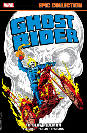 Ghost Rider Epic Collection: To Slay A Demon by Michael Fleisher and Jim Shooter