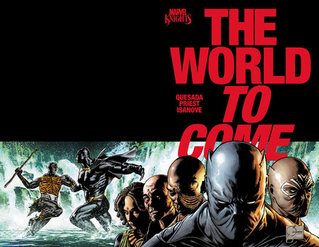 Marvel Knights: The World To Come by Christopher Priest and Joe Quesada