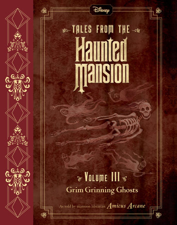 Tales from the Haunted Mansion, Volume III: Grim Grinning Ghosts by Amicus Arcane