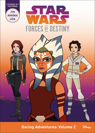 Star Wars Forces of Destiny: Daring Adventures: Volume 2 by Emma Carlson Berne