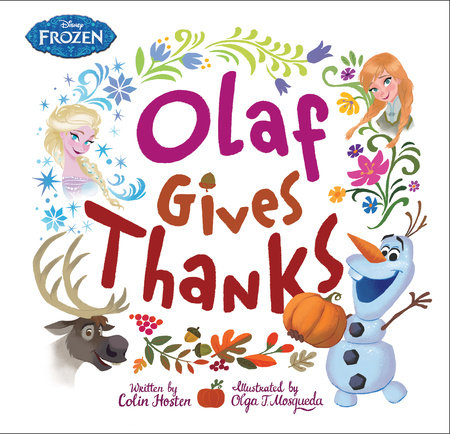 Frozen: Olaf Gives Thanks by Colin Hosten
