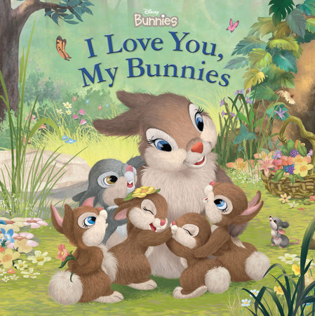 Disney Bunnies: I Love You, My Bunnies by Disney Books