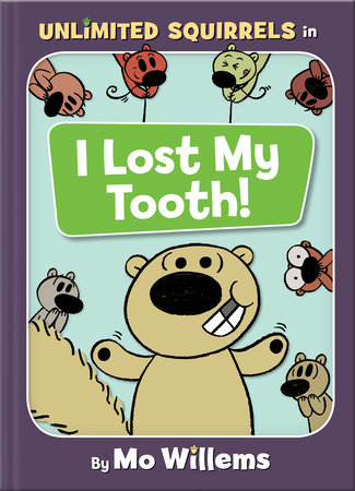 I Lost My Tooth!-An Unlimited Squirrels Book by Mo Willems
