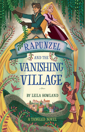 Rapunzel and the Vanishing Village by Leila Howland