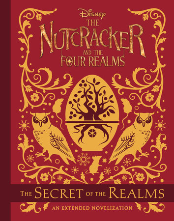 The Nutcracker and the Four Realms: The Secret of the Realms by Disney Books