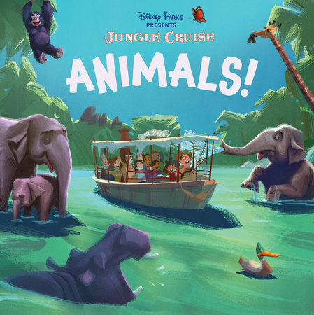 Disney Parks Presents: Jungle Cruise: Animals! by Kevin Lively