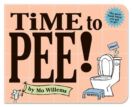 Time to Pee! Board Book by Mo Willems