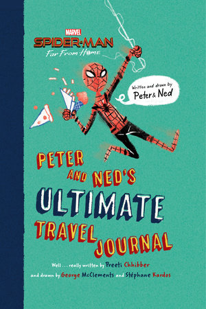 SpiderMan: Far From Home: Peter and Ned's Ultimate Travel Journal by Marvel Press Book Group