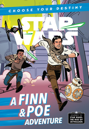 Journey to Star Wars: The Rise of Skywalker: A Finn & Poe Adventure by Cavan Scott
