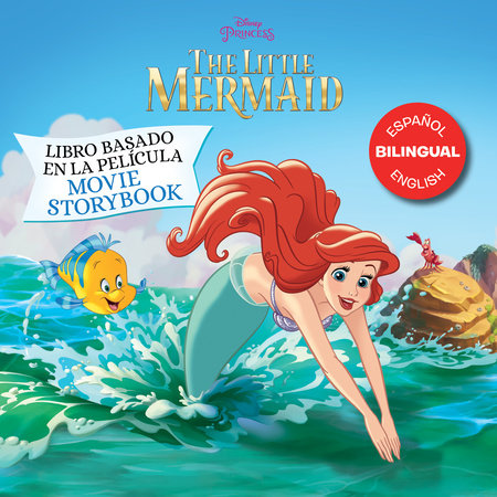 The Little Mermaid Movie Storybook / Libro basado en la película (English-Spanish) by 