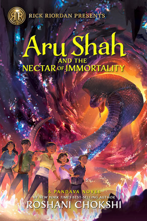 Rick Riordan Presents: Aru Shah and the Nectar of Immortality-A Pandava Novel Book 5 by Roshani Chokshi