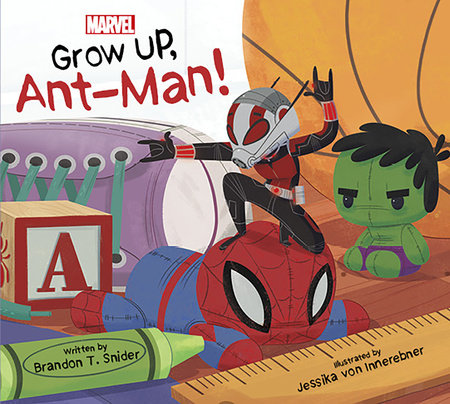 Grow Up, AntMan! by Brandon T. Snider