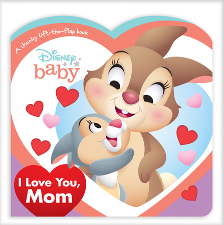 Disney Baby: I Love You, Mom by Disney Books