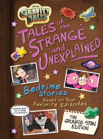 Gravity Falls: Gravity Falls: Tales of the Strange and Unexplained by Disney Books