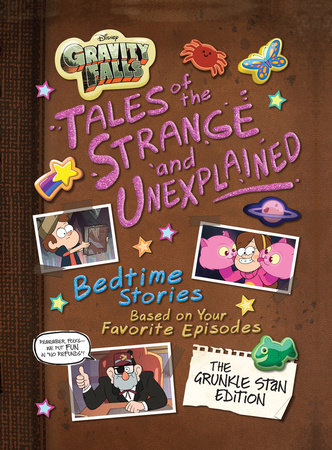 Gravity Falls: Gravity Falls: Tales of the Strange and Unexplained by Disney Books
