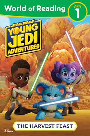 World of Reading: Star Wars: Young Jedi Adventures: The Harvest Feast by Lucasfilm Press