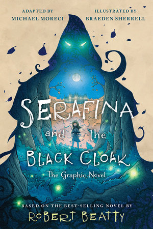 Serafina and the Black Cloak: The Graphic Novel by Robert Beatty