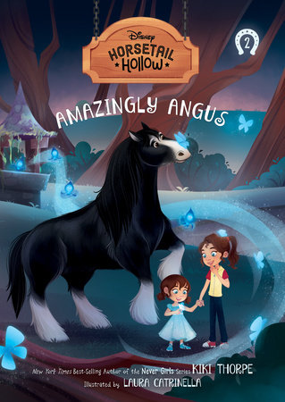 Amazingly Angus: Princess Merida’s Horse (Disney’s Horsetail Hollow, Book 2) by Kiki Thorpe