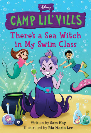There's a Sea Witch in My Swim Class by Sam Hay