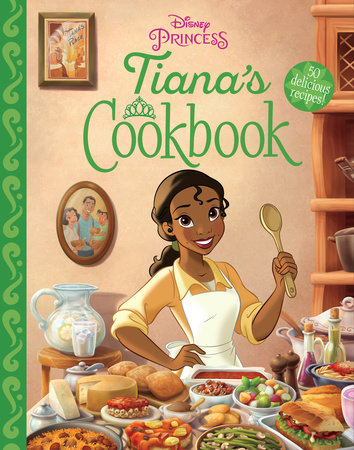 Tiana's Cookbook by Disney