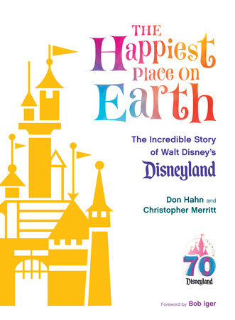 The Happiest Place on Earth by Don Hahn and Christopher Merritt